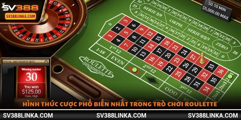 Hình thức cược phổ biến nhất trong trò chơi Roulette 