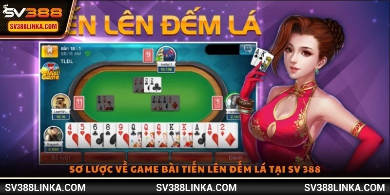 Sơ lược về game bài Tiến Lên Đếm Lá tại SV 388