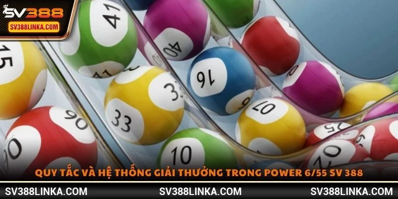 Quy tắc và hệ thống giải thưởng trong Power 6/55 SV 388